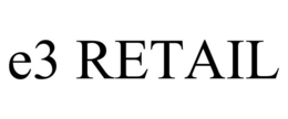E3 RETAIL trademark