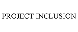 PROJECT INCLUSION trademark