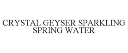 CRYSTAL GEYSER SPARKLING SPRING WATER trademark