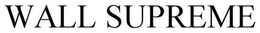 WALL SUPREME trademark