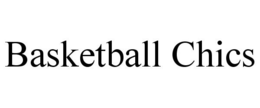 BASKETBALL CHICS trademark