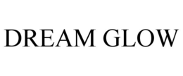 DREAM GLOW trademark