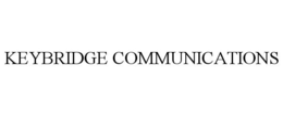 KEYBRIDGE COMMUNICATIONS trademark