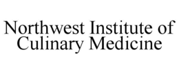 NORTHWEST INSTITUTE OF CULINARY MEDICINE trademark