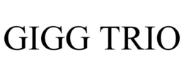 GIGG TRIO trademark
