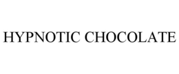 HYPNOTIC CHOCOLATE trademark