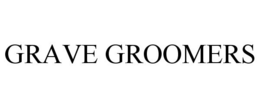 GRAVE GROOMERS trademark