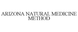 ARIZONA NATURAL MEDICINE METHOD trademark
