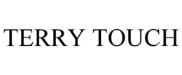 TERRY TOUCH trademark
