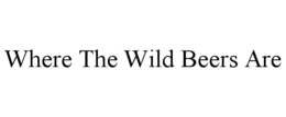 WHERE THE WILD BEERS ARE trademark