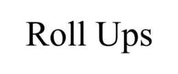 ROLL UPS trademark