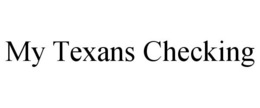 MY TEXANS CHECKING trademark