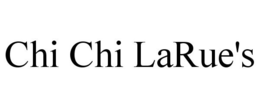 CHI CHI LARUE'S trademark