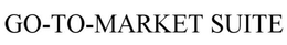 GO-TO-MARKET SUITE trademark