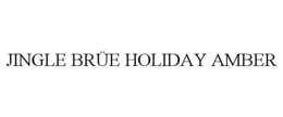 JINGLE BRÜE HOLIDAY AMBER trademark