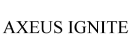 AXEUS IGNITE trademark