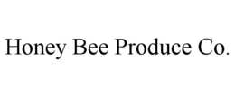 HONEY BEE PRODUCE CO. trademark