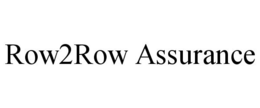 ROW2ROW ASSURANCE trademark