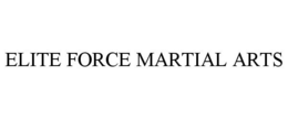 ELITE FORCE MARTIAL ARTS trademark