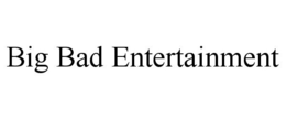 BIG BAD ENTERTAINMENT trademark