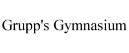 GRUPP'S GYMNASIUM trademark