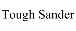 TOUGH SANDER trademark