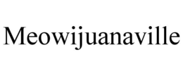 MEOWIJUANAVILLE trademark