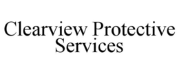 CLEARVIEW PROTECTIVE SERVICES trademark