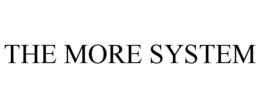 THE MORE SYSTEM trademark