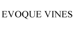 EVOQUE VINES trademark