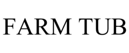 FARM TUB trademark