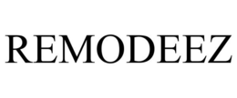 REMODEEZ trademark