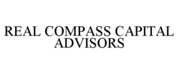 REAL COMPASS CAPITAL ADVISORS trademark
