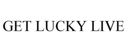 GET LUCKY LIVE trademark