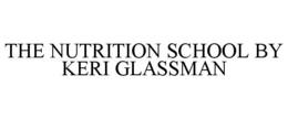THE NUTRITION SCHOOL BY KERI GLASSMAN trademark