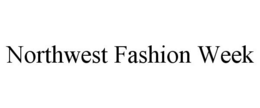 NORTHWEST FASHION WEEK trademark
