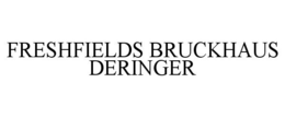 FRESHFIELDS BRUCKHAUS DERINGER trademark