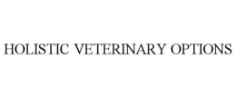 HOLISTIC VETERINARY OPTIONS trademark