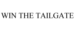 WIN THE TAILGATE trademark