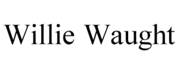 WILLIE WAUGHT trademark