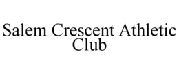 SALEM CRESCENT ATHLETIC CLUB trademark