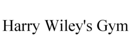 HARRY WILEY'S GYM trademark