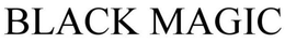 BLACK MAGIC trademark