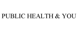 PUBLIC HEALTH & YOU trademark