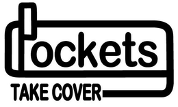 POCKETS TAKE COVER trademark