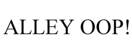 ALLEY OOP! trademark