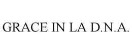 GRACE IN LA D.N.A. trademark