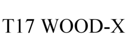T17 WOOD-X trademark