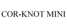 COR-KNOT MINI trademark