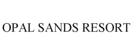 OPAL SANDS RESORT trademark